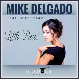 Mike Delgado - Little Pieces [BROOKLYN BUILT MUSIC]