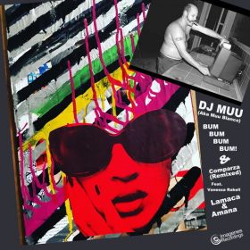 Muu Blanco, Aka DJ Muu - Bum Bum Bum Bum - Comparza Remixed (EP) [Imagenes]