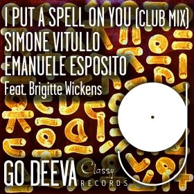 Simone Vitullo, Emanuele Esposito, Brigitte Wickens - I Put A Spell On You (Club Mix) [Go Deeva Records]