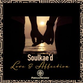 Soulkae'd - Love & Affection [Pasqua Records]