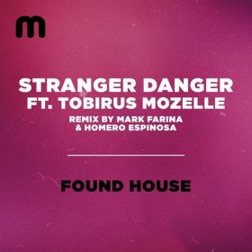Stranger Danger feat. Tobirus Mozelle - Found House [Moulton Music]