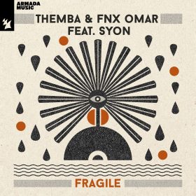 Syon, FNX OMAR, THEMBA (SA) - Fragile [Armada Music]