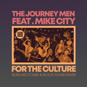 The Journey Men, Mike City - For The Culture (Sean McCabe & Black Sonix Remix) [Good Vibrations Music]