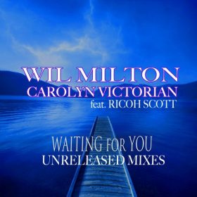 Wil Milton & Carolyn Victorian - Waiting For You-Unreleased Mix [Path Life Music]