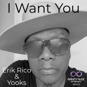 Yooks, Erik Rico - I Want You [Infinity Music Recordings]