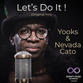 Yooks, Nevada Cato - Let's Do It! [Infinity Music Recordings]