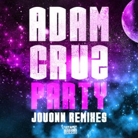 Adam Cruz - Party (Jovonn's Stripped Remixes) [Mixtape Sessions]