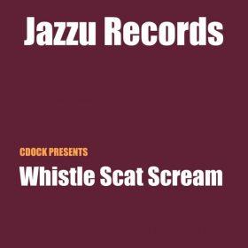 Charles Dockins - Whistle Scat Scream [Jazzu]