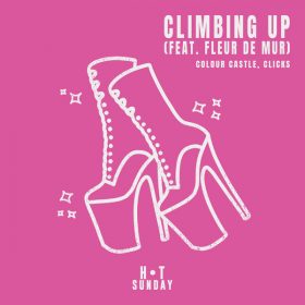 Colour Castle, Clicks, Fleur De Mur - Climbing Up [Hot Sunday Records]