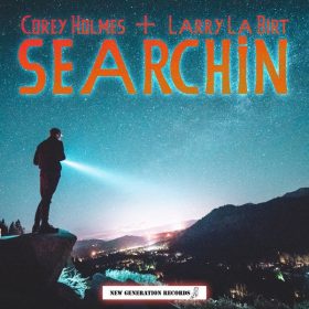 Corey Holmes, Larry La Birt - Searchin [New Generation Records]