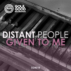 Distant People - Given To Me [Soul Good Recordings]