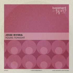 Jesse Rivera - Yours Tonight [Bassment Tapes]