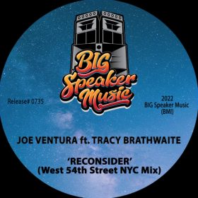 Joe Ventura, Tracy Brathwaite - Reconsider (West 54th Street NYC Mixes) [Big Speaker Music]