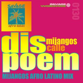 Mijangos, George Calle - Dis Poem [Savage Worldwide]