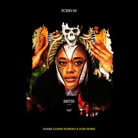 Robin M - Ouana (Gianni Romano & Aura Remix) [SwitchLab]
