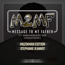 Stephanie Jeannot, Muzikman Edition - M2MF (7th Anniversary Mixes) [Exemplary Music Makerz]