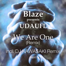 Blaze & UDAUFL - We Are One (Remix) [King Street Sounds]