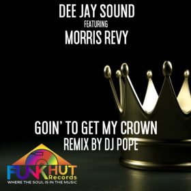 Dee Jay Sound, Morris Revy - Goin' To Get My Crown [FunkHut Records]