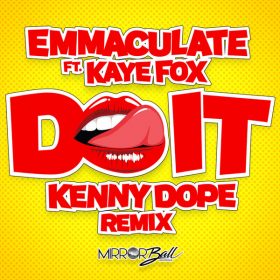 Emmaculate, Kaye Fox - Do It (Kenny Dope Remix) [Mirror Ball Recordings]