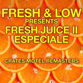 Fresh & Low Productions Present Fresh Juice II - Especiale - Crates Motel Remasters [Black Vinyl]