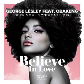 George Lesley, Obakeng - Believe In Love [Vibe Boutique Records]