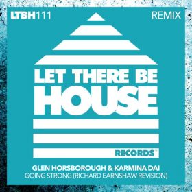 Glen Horsborough, Karmina Dai - Going Strong (Richard Earnshaw Revision) [Let There Be House Records]