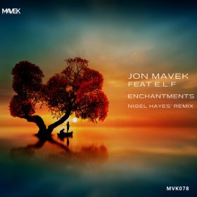 Jon Mavek, E.L.F - Enchantments (Nigel Hayes' Remix) [Mavek Recordings]