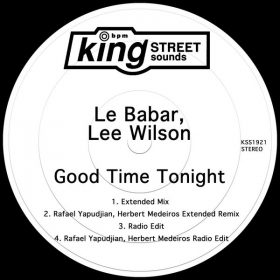 Le Babar & Lee Wilson - Good Time Tonight [King Street Sounds]