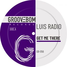 Luis Radio - Get Me There [Groovebom Records]