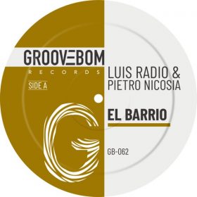 Luis Radio, Pietro Nicosia - El Barrio [Groovebom Records]