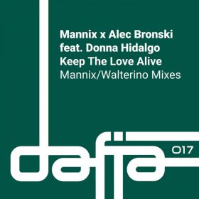 Mannix & Alec Bronski feat. Donna Hidalgo - Keep the Love Alive [Dafia Records]