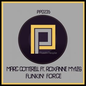 Marc Cotterell feat.. Roxanne Myles - Funkin' Force [Plastik People Digital]