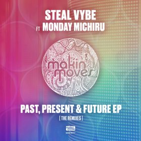 Monday Michiru, Steal Vybe - The Past, Present & Future EP (The Remixes) [Makin Moves]
