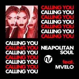 Neapolitan Soul, Mvelo - Calling You [Neapolitan Soul Records]