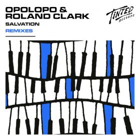 Opolopo, Roland Clark - Salvation (Remixes) [Tinted Records]