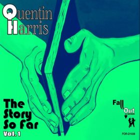 QUENTIN HARRIS - The Story So Far Vol. 1 [FALL OUT RECORDS]