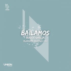 Roger Garcia - Bailamos [Union Records]