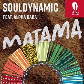 Souldynamic, Alpha Baba - Matama [Ocha Records]