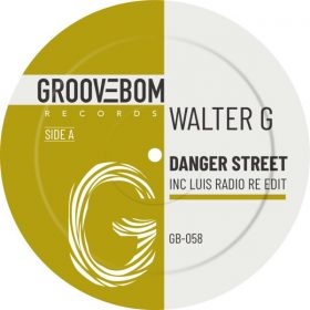Walter G - Danger Street (Inc Luis Radio Re Edit) [Groovebom Records]