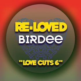 Birdee - Love Cuts 6 [Re-Loved]