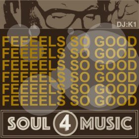 DJ-K1 - Feels so Good [soul4music]