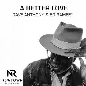 Dave Anthony, Ed Ramsey - A Better Love [Newtown Recordings]