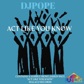 DjPope - Act Like You Know [FunkHut Records]