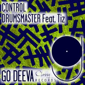 DrumsMaster Feat. Tiz - Control [Go Deeva Records]