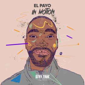 El Payo - In Motion [Stay True Sounds]