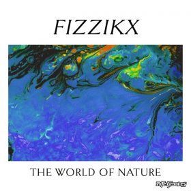 Fizzikx - The World Of Nature [Nite Grooves]