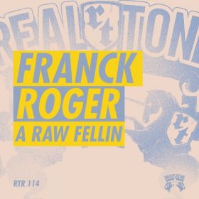 Franck Roger - A Raw Feelin [Real Tone Records]
