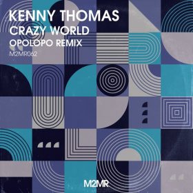 Kenny Thomas - Crazy World (Opolopo Remix) [M2MR]