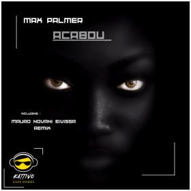 Max Palmer - Acabou [Kattivo Black Records]