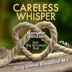 Monsieur ZonZon, Big Brooklyn Red - Careless Whisper [Aventura Records]